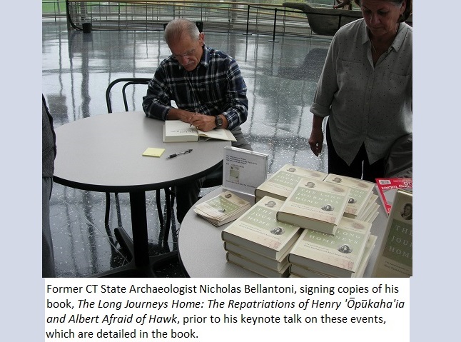 Former CT State archaeologist Nicholas Bellantoni signing copies
                                           of his book 'The Long Journeys Home: The Repatriations of Henry
                                           Opukaha'ia and Albert Afraid of Hawk' prior to his keynote talk
                                           on these events, which are detailed in the book.
